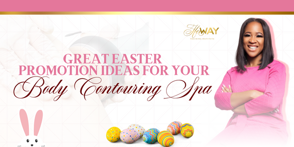 Great Easter Season Promo Ideas for Your Body Contouring Spa!