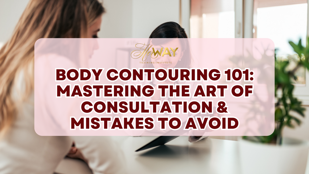 Body Contouring 101: Mastering the Art of Consultation & Mistakes to Avoid