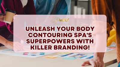 Unleash Your Body Contouring Spa's Superpowers with Killer Branding!